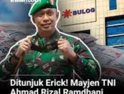 Erick Thohir Tunjuk Mayjen TNI Ahmad Rizal Ramdhani sebagai Dirut Baru Bulog: Sinergi Militer dan Logistik Nasional