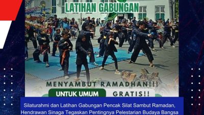 Silaturahmi dan Latihan Gabungan Pencak Silat Sambut Ramadan,H. Hendrawan Sinaga Tegaskan Pentingnya Pelestarian Budaya Bangsa