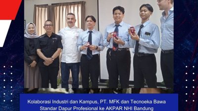 Kolaborasi Industri dan Kampus, PT.MFK dan Tecnoeka Bawa Standar Dapur Profesional ke AKPAR NHI Bandung