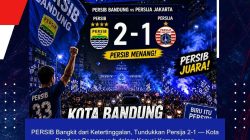 PERSIB Bangkit dari Ketertinggalan, Tundukkan Persija 2-1 — Kota Bandung Bergemuruh dalam Konvoi Kemenangan