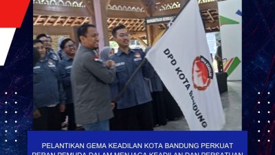PELANTIKAN GEMA KEADILAN KOTA BANDUNG PERKUAT PERAN PEMUDA DALAM MENJAGA KEADILAN DAN PERSATUAN