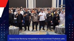 Dinsos Kota Bandung mengadakan rapat koordinasi Puskesos Yaitu Penyelenggaraan Pelayanan Kesejahteraan Sosial Satu Pintu.