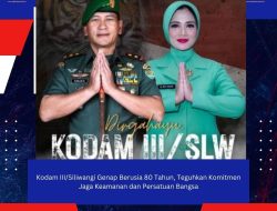 Kodam III/Siliwangi Genap Berusia 80 Tahun, Teguhkan Komitmen Jaga Keamanan dan Persatuan Bangsa