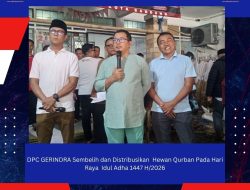 DPC GERINDRA Sembelih dan Distribusikan  Hewan Qurban Pada Hari Raya  Idul Adha 1447 H/2026