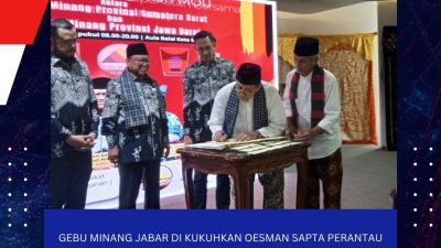 GEBU MINANG JABAR DI KUKUHKAN OESMAN SAPTA PERANTAU JADI KEKUTAN EKONOMI